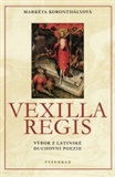 Vexilla regis -Výbor z latinské duchovní poezie - Kliknutím na obrázek zavřete